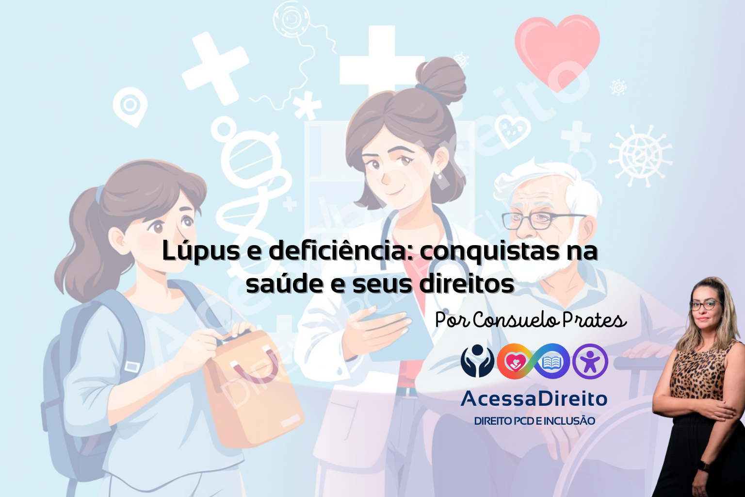 Lúpus e deficiência: conquistas na saúde e seus direitos por Consuelo Prates AcessaDireito