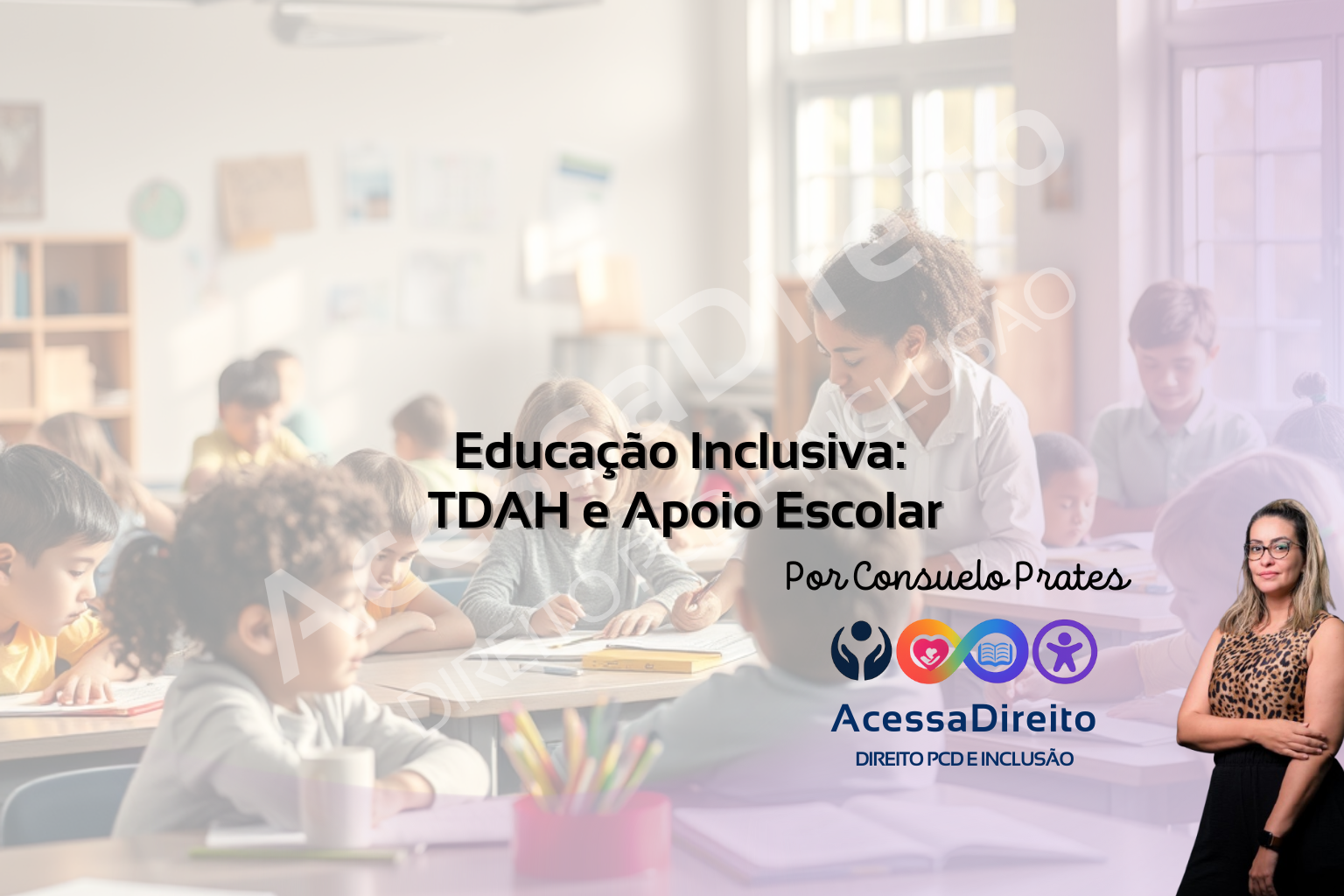 Educação Inclusiva: TDAH e Apoio Escolar Por Consuelo Prates AcessaDireito