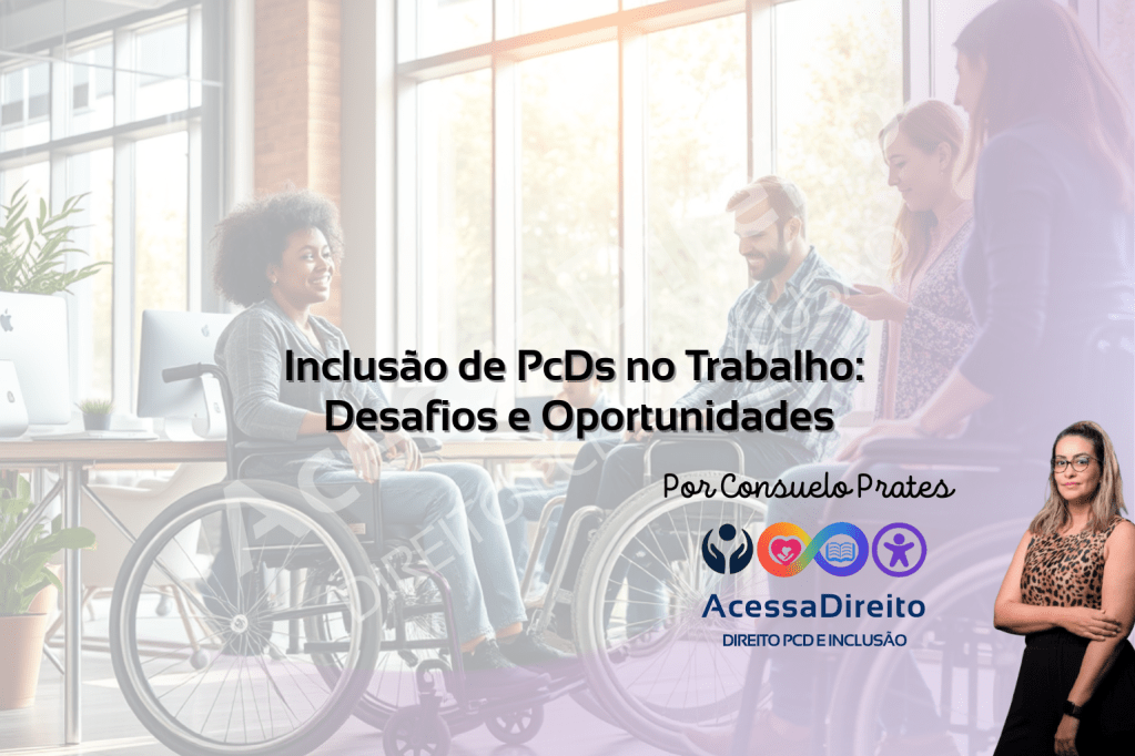 Inclusão de PcDs no Trabalho: Desafios e Oportunidades