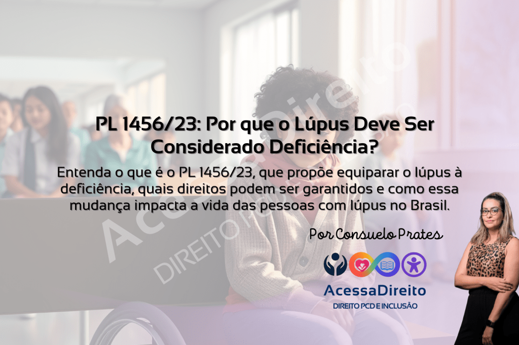 PL 1456/23: Por que o Lúpus Deve Ser Considerado Deficiência?